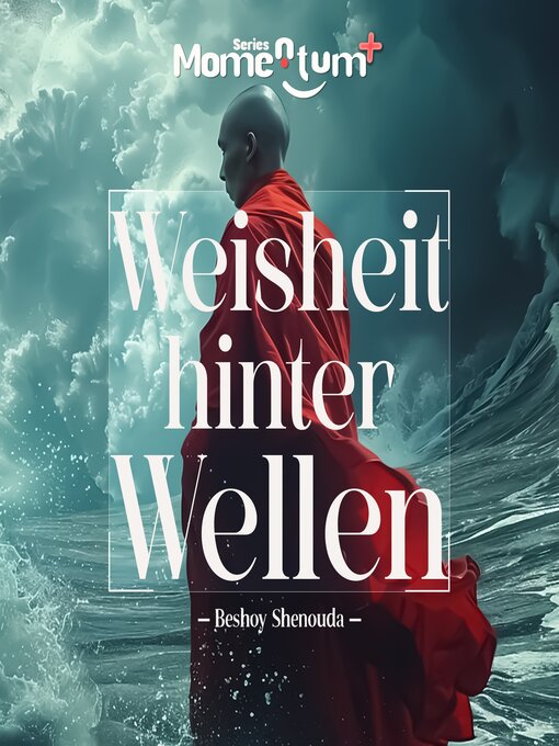 Title details for Weisheit hinter Wellen--Die Geheimnisse der Selbstentdeckung und Erfüllung durch die Weisheit der Natur entschlüsseln by Beshoy Mahrous - Available